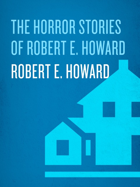 Cover image for book The Horror Stories of Robert E. Howard
