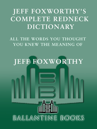 Jeff Foxworthy's Complete Redneck Dictionary