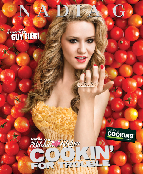 Cover image for book Nadia G's Bitchin' Kitchen: Cookin' for Trouble