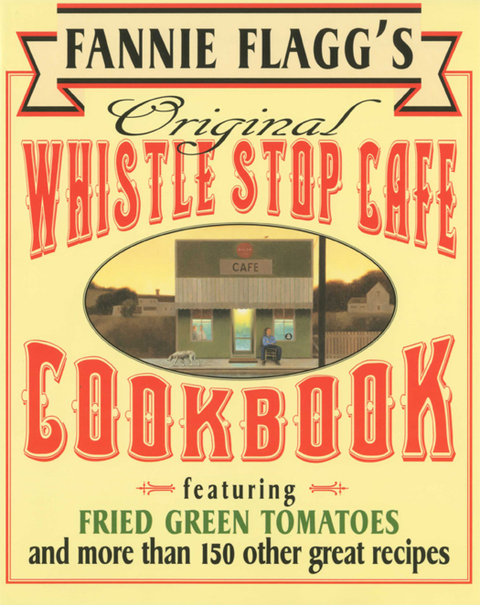 Cover image for book Fannie Flagg's Original Whistle Stop Cafe Cookbook