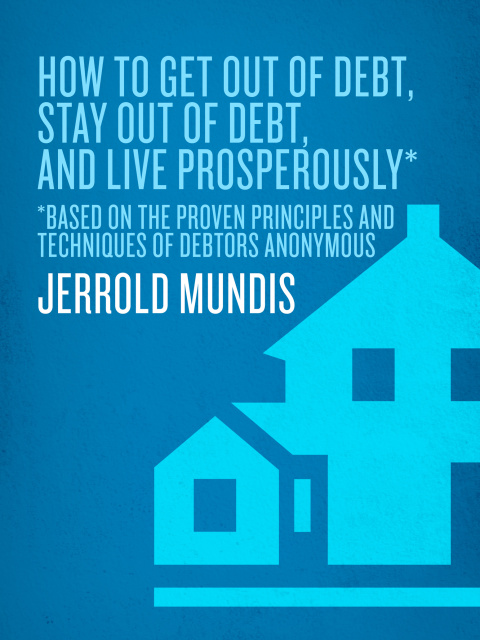 Cover image for book How to Get Out of Debt, Stay Out of Debt, and Live Prosperously*