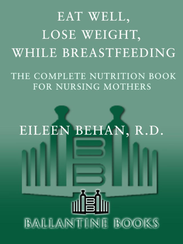 Eat Well, Lose Weight, While Breastfeeding