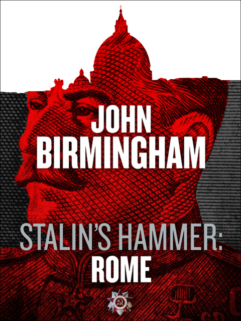 Cover image for book Stalin's Hammer: Rome (An Axis of Time Novella)