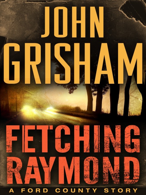 Cover image for book Fetching Raymond: A Story from the Ford County Collection