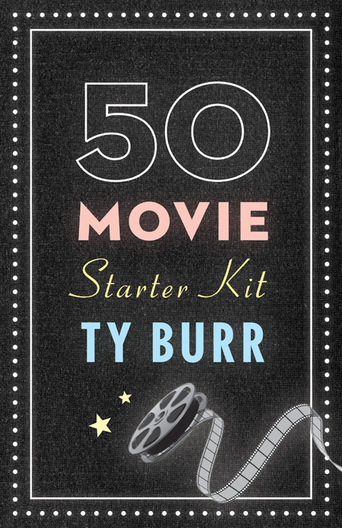 Cover image for book The 50 Movie Starter Kit