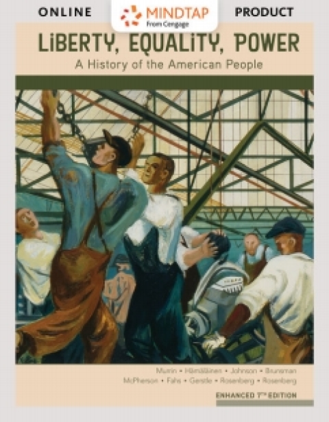 Cover image for book MindTap for Murrin/H�m�l�inen/Johnson/Brunsman/McPherson/Fahs/Gerstle/Rosenberg/Rosenberg's Liberty, Equality, Power: A History of the American People, Enhanced, 7th Edition [Instant Access], 2 terms