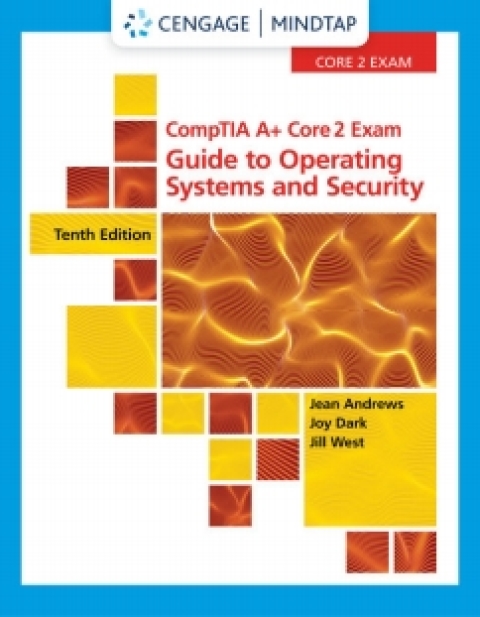 Cover image for book MindTap for Andrews/Dark/West's CompTIA A+ Core 2 Exam: Guide to Operating Systems and Security, 10th Edition [Instant Access], 2 terms