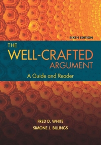 The Well Crafted Argument 6th Edition Print Isbn 9781337287289 Etext Isbn 9780357160411 Vitalsource