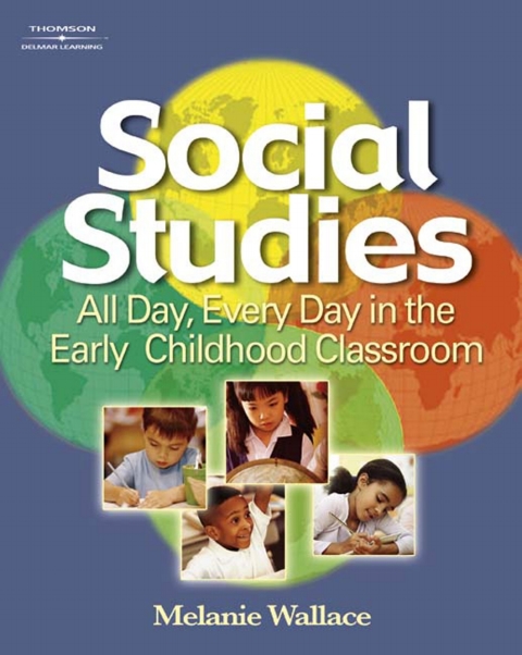 Cover image for book Social Studies: All Day Every Day in the Early Childhood Classroom