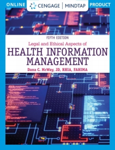 Cover image for book MindTap for McWay's Legal & Ethical Aspects of Health Information Management, 5th Edition [Instant Access], 2 terms