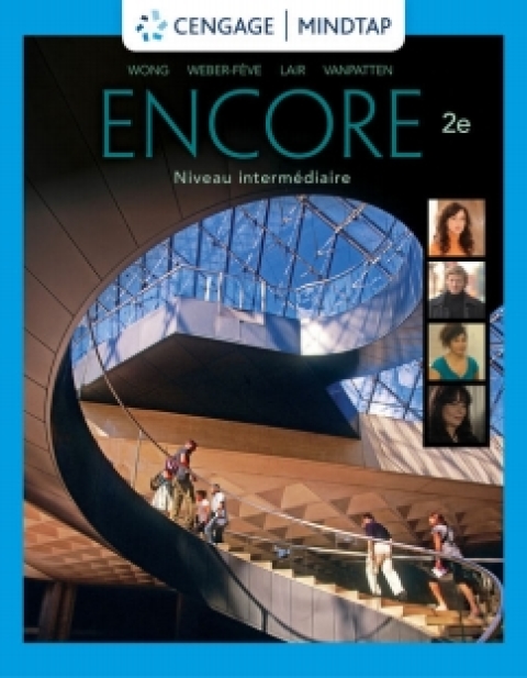 Cover image for book MindTap for Wong/Weber-Feve/Lair/Vanpatten's Encore Intermediate French, Student Edition: Niveau intermediaire