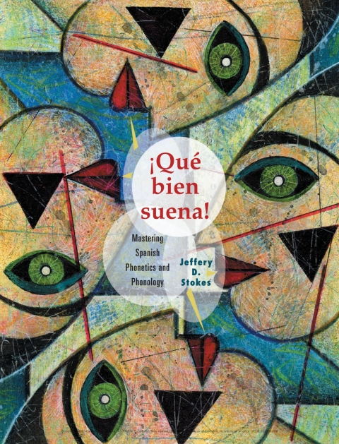 Cover image for book Que Bien Suena:  Mastering Spanish Phonetics and Phonology