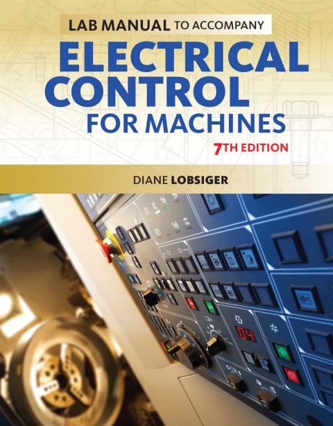 Cover image for book Lab Manual for Lobsiger's Electrical Control for Machines, 7th