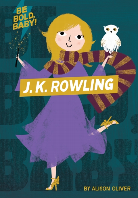 Cover image for book Be Bold, Baby: J.K. Rowling