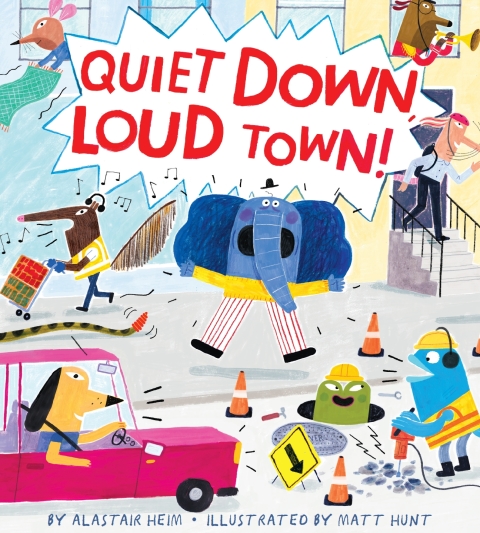 Cover image for book Quiet Down, Loud Town!