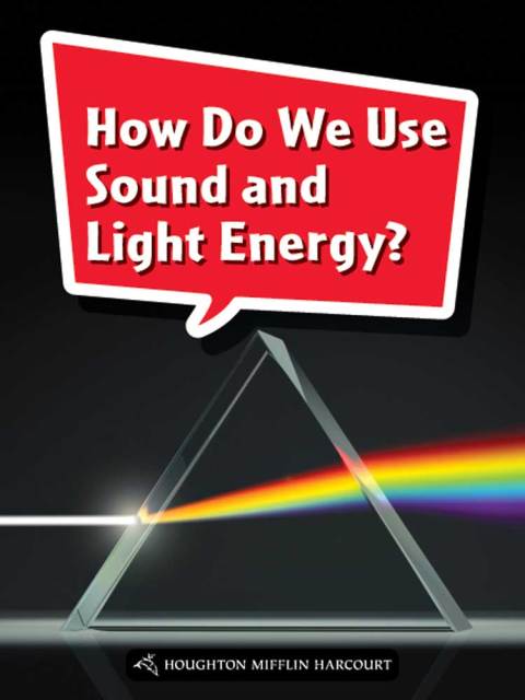 Cover image for book How Do We Use Sound and Light Energy?