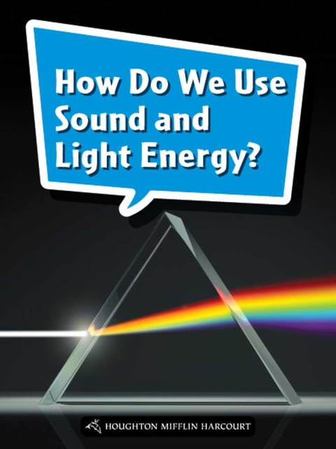 Cover image for book How Do We Use Sound and Light Energy?