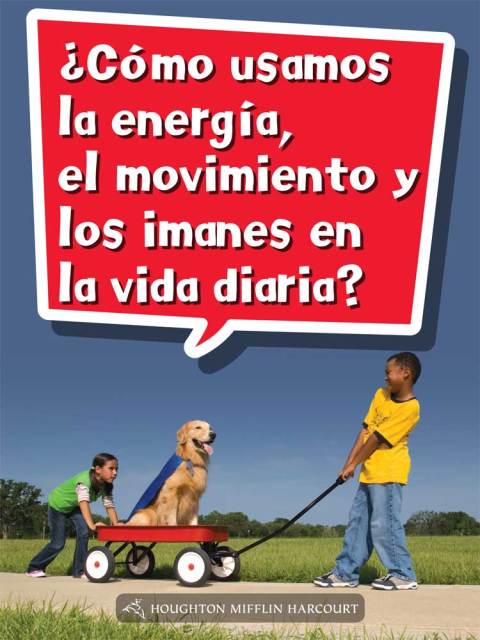 Cover image for book ¿Cómo usamos la energía, el movimiento y los imanes en la vida diaria?