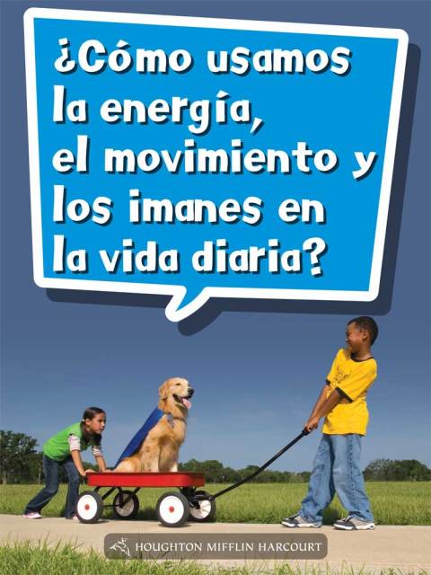 Cover image for book ¿Cómo usamos la energía, el movimiento y los imanes en la vida diaria?