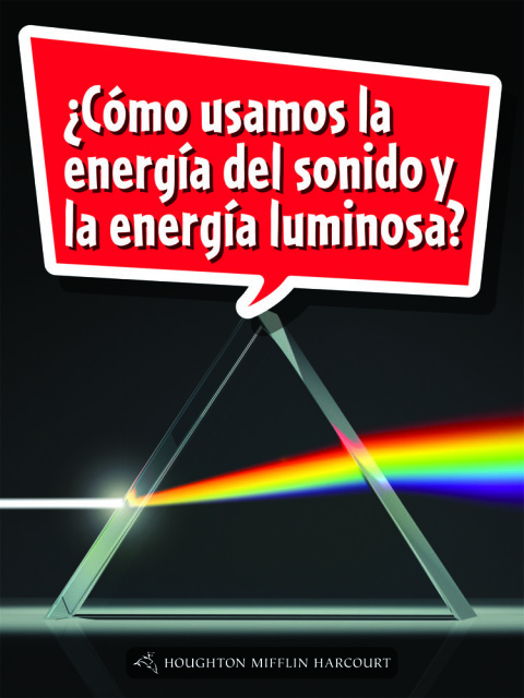 Cover image for book ¿Cómo usamos la energía del sonido y la  energía luminosa?