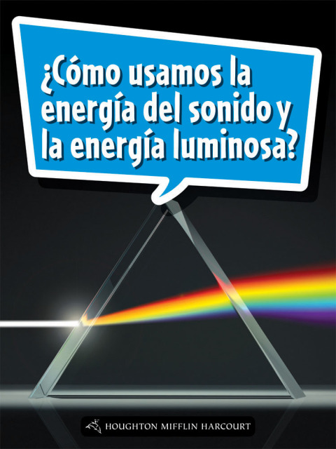Cover image for book ¿Cómo usamos la energía del sonido y la  energía luminosa?