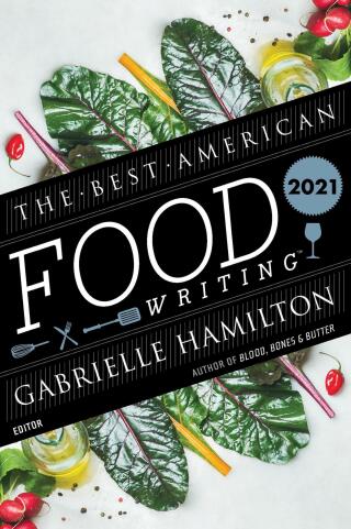 The Best American Food Writing 2021