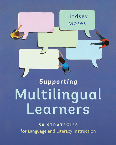 Cover image for book Supporting Multilingual Learners: 50 Strategies for Language and Literacy Instruction