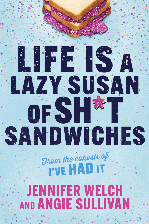 Cover image for book Life Is a Lazy Susan of Sh*t Sandwiches