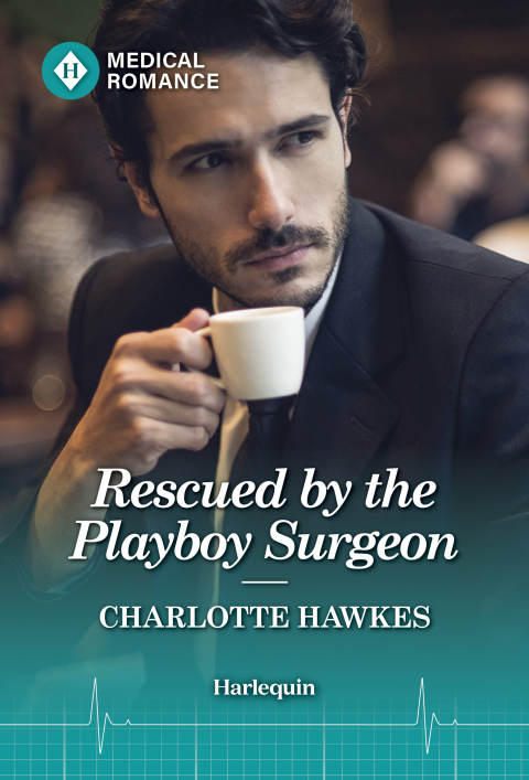 Cover image for book Rescued by the Playboy Surgeon