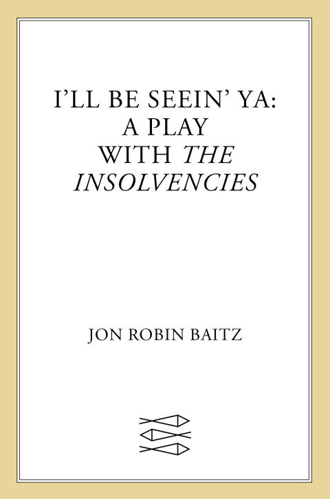Cover image for book I'll Be Seein' Ya: A Play