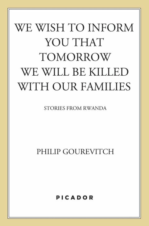 Cover image for book We Wish to Inform You That Tomorrow We Will Be Killed with Our Families