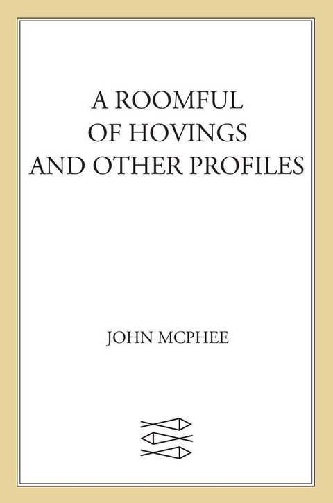 Cover image for book A Roomful of Hovings and Other Profiles