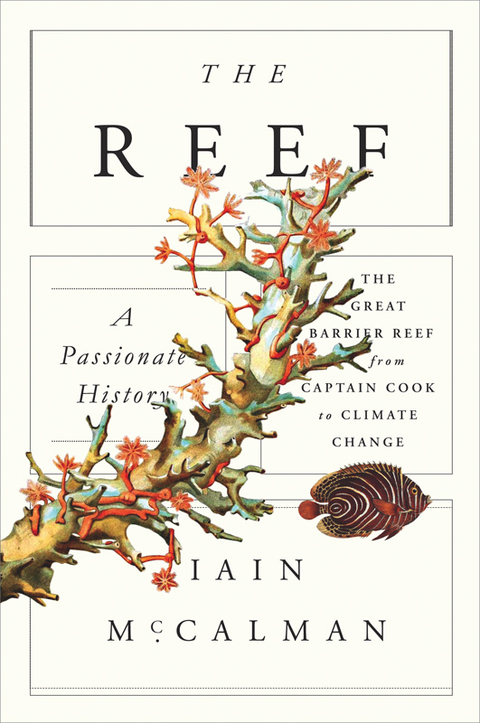 Cover image for book The Reef: A Passionate History: The Great Barrier Reef from Captain Cook to Climate Change