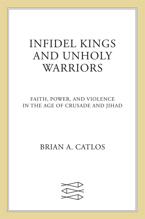 Cover image for book Infidel Kings and Unholy Warriors