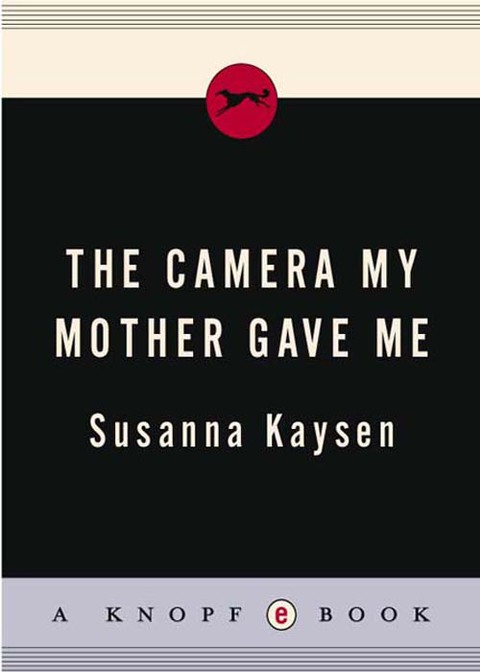 Cover image for book The Camera My Mother Gave Me