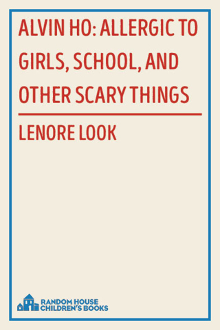 Alvin Ho: Allergic to Girls, School, and Other Scary Things