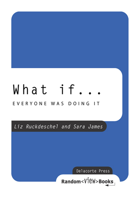 Cover image for book What If . . . Everyone Was Doing It