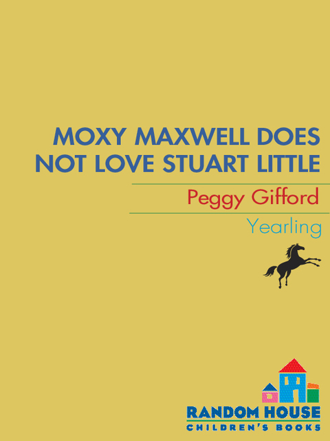 Cover image for book Moxy Maxwell Does Not Love Stuart Little