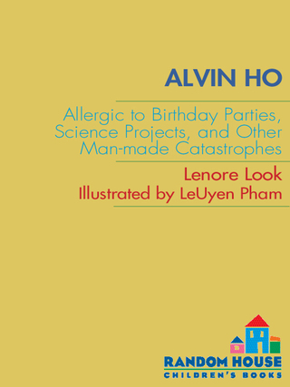 Alvin Ho: Allergic to Birthday Parties, Science Projects, and Other Man-made Catastrophes