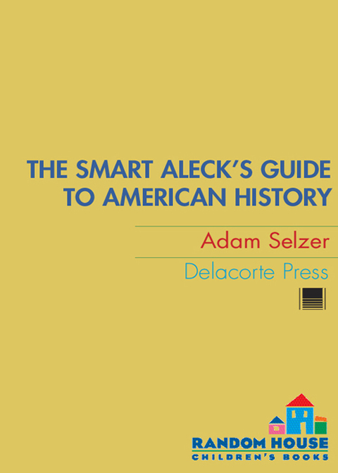 Cover image for book The Smart Aleck's Guide to American History