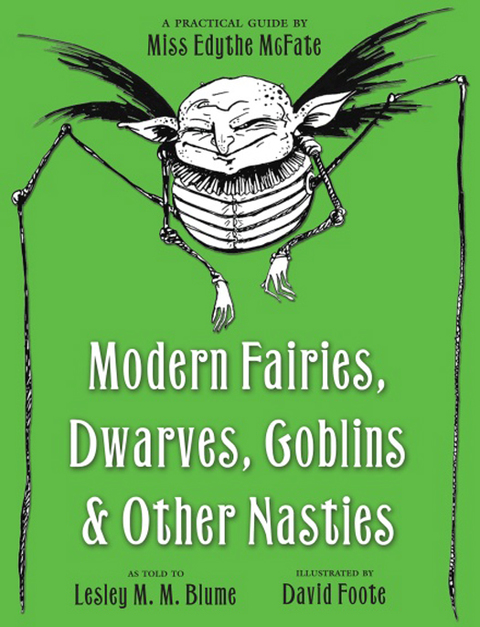 Cover image for book Modern Fairies, Dwarves, Goblins, and Other Nasties: A Practical Guide by Miss Edythe McFate