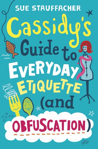 Cassidy's Guide to Everyday Etiquette (and Obfuscation)