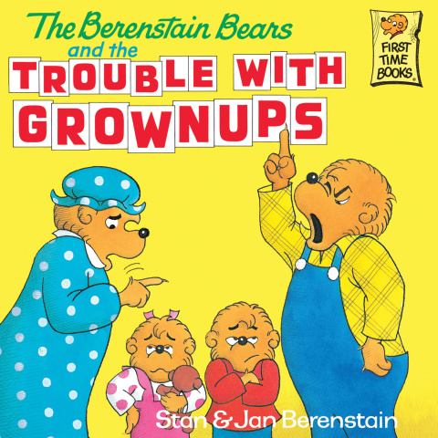 Cover image for book The Berenstain Bears and the Trouble with Grownups