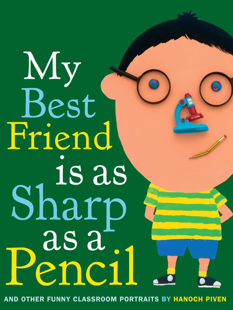 Cover image for book My Best Friend Is As Sharp As a Pencil: And Other Funny Classroom Portraits