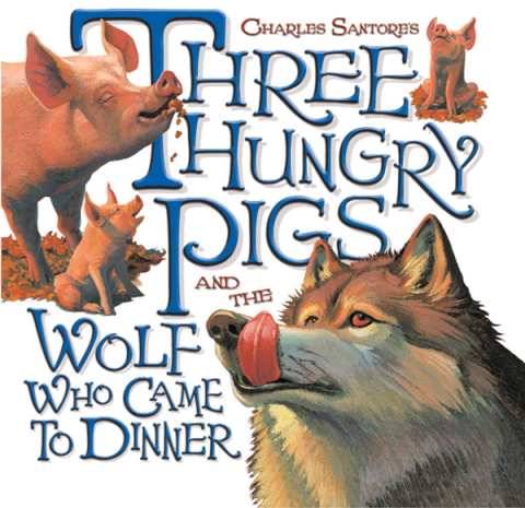 Cover image for book Three Hungry Pigs and the Wolf Who Came to Dinner