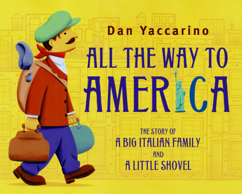 Cover image for book All the Way to America: The Story of a Big Italian Family and a Little Shovel