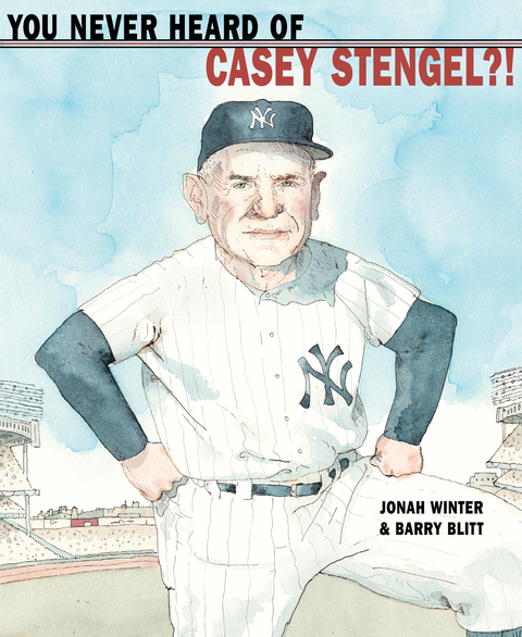 Cover image for book You Never Heard of Casey Stengel?!