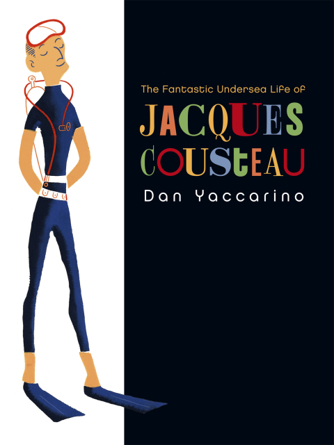Cover image for book The Fantastic Undersea Life of Jacques Cousteau
