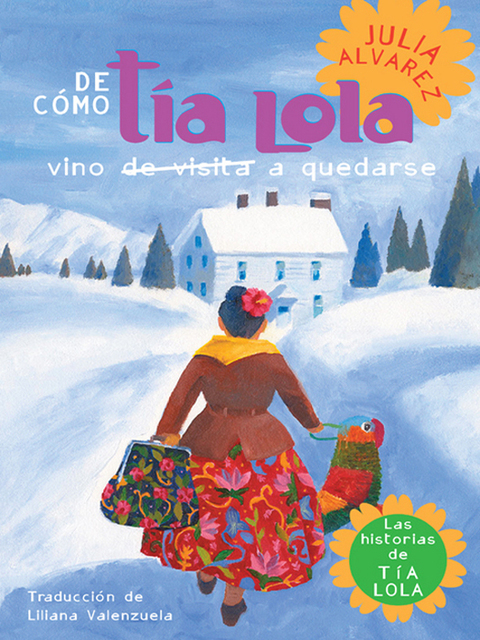 Cover image for book De como tia Lola vino (de visita) a quedarse (How Aunt Lola Came to (Visit) StaySpanish Edition)