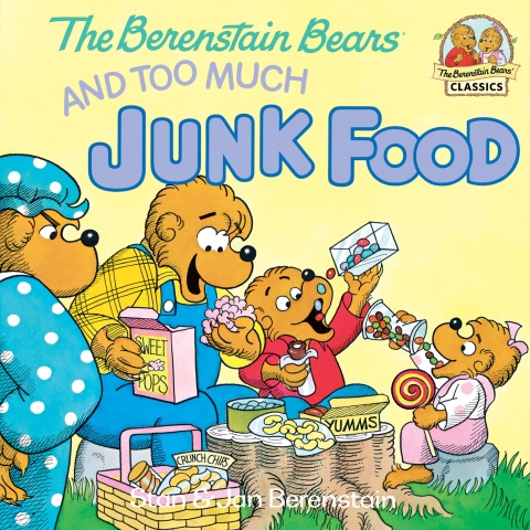 Cover image for book The Berenstain Bears and Too Much Junk Food